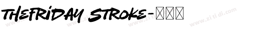 thefriday stroke字体转换